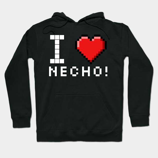 I love Necho pixelated Hoodie by Dogyy ART
